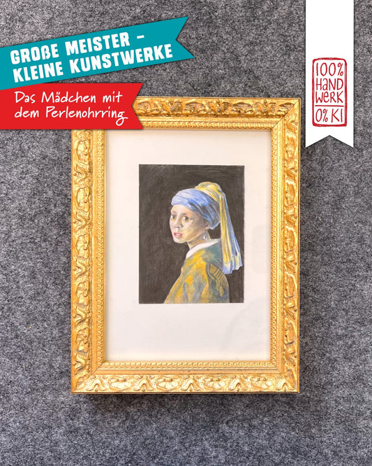 Das Mädchen mit dem Perlenohrring - GROSSE MEISTER – KLEINE KUNSTWERKE